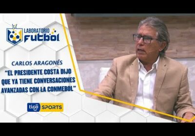 Carlos Aragonés: “El presidente Costa dijo que ya tiene conversaciones avanzadas con la Conmebol”.