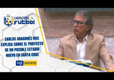 Carlos Aragonés nos explica sobre el proyecto de un posible estadio nuevo en Santa Cruz.