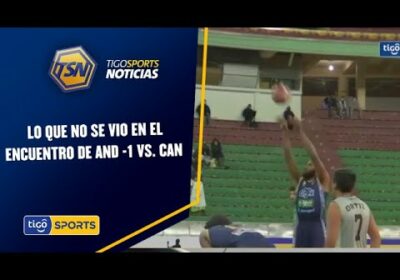 Lo que no se vio en el encuentro de And -1 vs. Can por la LNB.