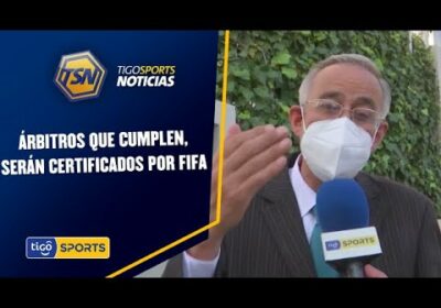 Árbitros que cumplen, serán certificados por FIFA. El ente mayor, es el único que puede acreditar…