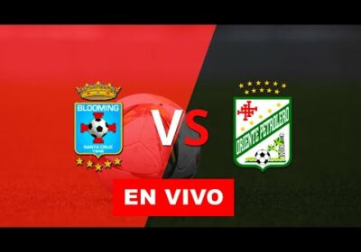 blooming vs oriente petrolero en vivo