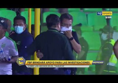 #TigoSportsNoticias 🚨 FBF brindará apoyo para las investigaciones, sobre los hechos en el ‘Tahuichi’