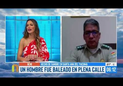 No descartan que el asesinato a un hombre en Santa Ana del Yacuma se trate de un ajuste de cuentas.