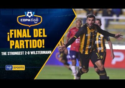 ¡Final del partido! The Strongest derrotó a Wilstermann y es el único líder del Torneo Clausura