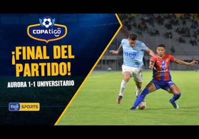 ¡Final del partido! Aurora y Universitario igualaron en Cochabamba.