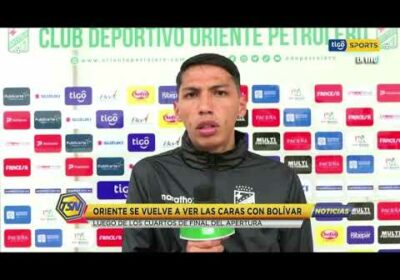 #CopaTigoClausura 🏆 Oriente se vuelve a ver las caras con Bolívar.