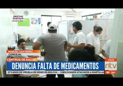 #SantaCruz | Faltan medicamentos en centros de salud