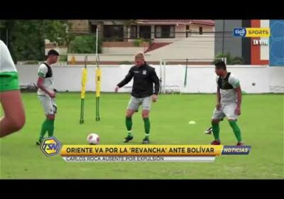 #CopaTigoClausura 🏆 Oriente va por la revancha ante Bolívar. Carlos Roca ausente por expulsión.