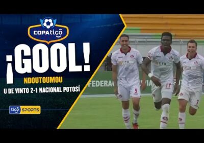 ¡Gol de Universitario de Vinto! Ndoutoumou y un gran control para una mejor definición y remontar