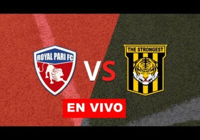 royal pari vs the strongest en vivo