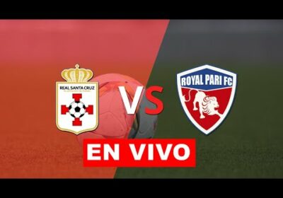 real santa cruz vs royal pari en vivo
