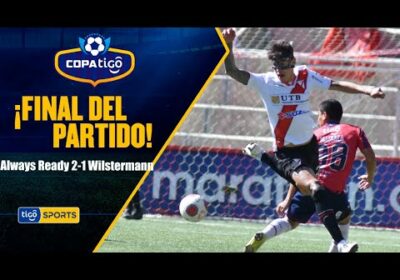 ¡Final del partido! Always Ready se quedó con el triunfo ante Wilstermann.
