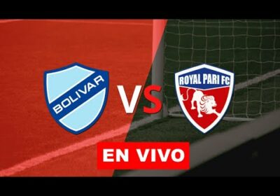 bolivar vs royal pari en vivo