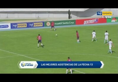 Las mejores asistencias de la Fecha 13 de la Copa Tigo del Clausura.