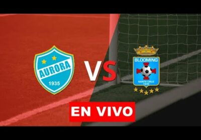 aurora vs blooming en vivo