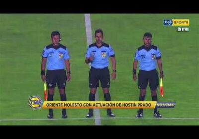 Oriente molesto con la actuación de Hostin Prado.