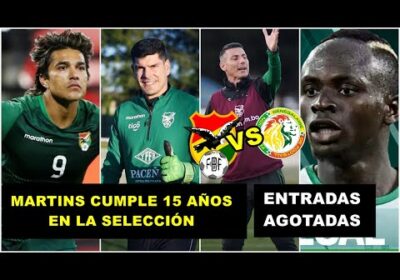 BOLIVIA VS SENEGAL IRÁ POR TV ABIERTA | MARCELO MARTINS JUGARÁ SU PARTIDO NÚMERO 97 CON LA VERDE