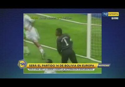 🚨Será el partido 14 de Bolivia en Europa. Solo una vez la ‘Verde’ logró la victoria en 13 encuentros