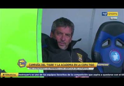 🚨Campaña del ‘Tigre’ y la ‘Academia’ en la Copa Tigo.
