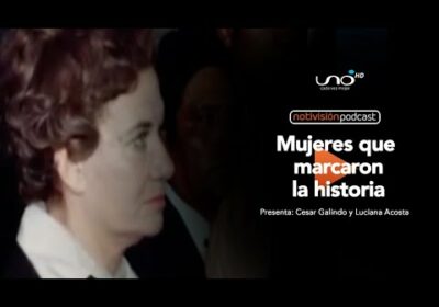 NTV Podcast Ep. 50: Mujeres que marcaron la historia
