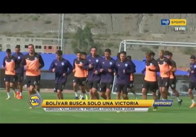 Bolívar busca solo una victoria. Ábrego, Villarroel y Melgar, listos para jugar.