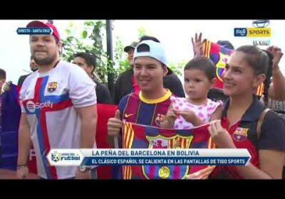 La Peña del Barcelona en Bolivia. El clásico español se calienta en las pantallas de Tigo Sports.