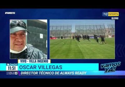 Vamos Ya❗️ Óscar Villegas- Dt. De Always Ready habla sobre la derrota de su equipo frente a Real.