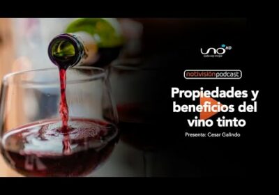 NTV Podcast Ep. 53: Propiedades y beneficios del vino