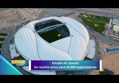 🏆ConTigo a Qatar episodio 1. Estadio AL JANOUB, un recinto único.