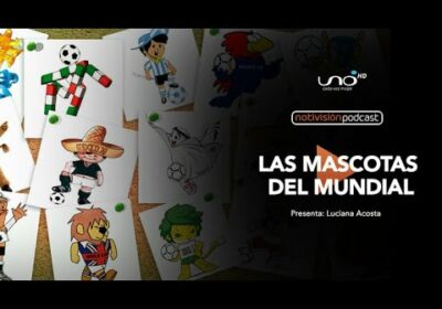 NTV Podcast Ep. 71 : Las Mascotas del Mundial