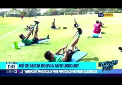 Así se alista Bolivia ante Uruguay. La ‘Verdecita’ en busca de tres puntos clave para clasificar.
