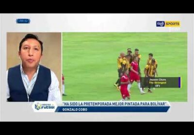 🔬Gonzalo Cobo: «Ha sido la pretemporada mejor pintada para Bolívar».