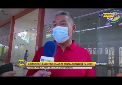 El mejor del Raquet boliviano se pondrá en marcha en Sucre. Se desarrollará el 2 al 5 de febrero.