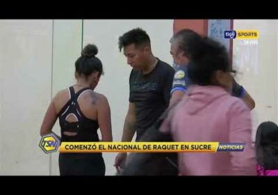 Comenzó el nacional de Raquet en Sucre.