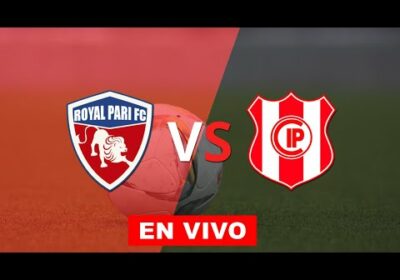 ROYAL PARI VS INDEPENDIENTE PETROLERO EN VIVO