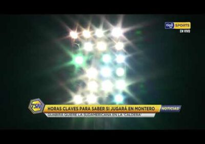 🚨Horas claves para saber si jugará en Montero.