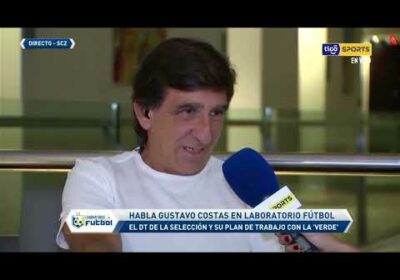 🔬Gustavo Costas – DT. de la Selección Boliviana: «Si estamos unidos se va hacer más fácil todo».