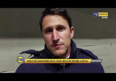 🚨Duelo de ganadores en el Siles. Bolívar recibe a Royal Pari.
