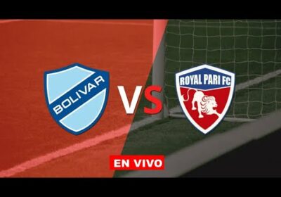 BOLIVAR VS ROYAL PARI EN VIVO