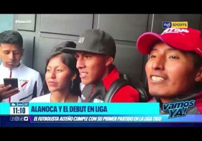VamosYa ❗️Alanoca y el debut en liga. El futbolistas alteño cumple su primer partido en la Liga Tigo