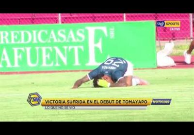 🚨Victoria sufrida en el debut de Tomayapo. Lo que no se vio.