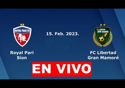 ROYAL PARI VS LIBERTAD GRAN MAMORE EN VIVO Copa por series