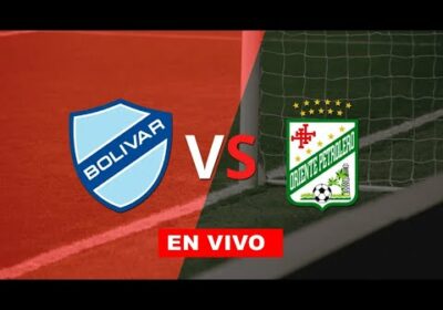 bolívar vs oriente petrolero en vivo