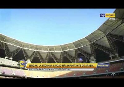 🚨Conociendo Jeddah, sede de Bolivia vs. Uzbekistán.