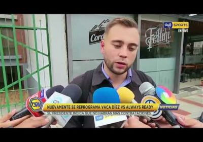 🚨Nuevamente se reprogramó Vaca Díez vs. Always Ready.