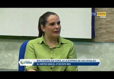 🔬Bolivianos en Copa, a la espera de sus rivales. El sorteo será el 27 de este mes.