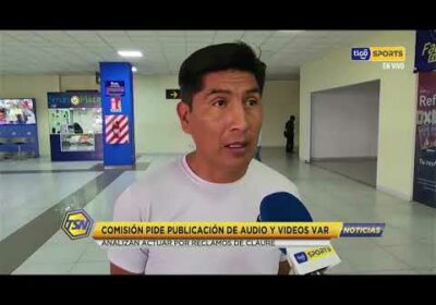 🚨Comisión pide publicación de audio y videos VAR. Analizan actuar por reclamos de Claure.