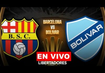 BARCELONA VS BOLIVAR EN VIVO