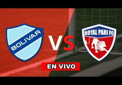 bolivar vs royal pari en vivo