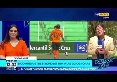 Blooming vs. The Strongest hoy a las 20:00 hrs. el ‘Tigre’ quiere mantener el liderazgo en Liga Tigo